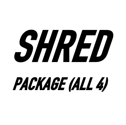 SHRED PACKAGE (ALL PROGRAMS)